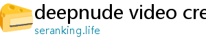 deepnude video creator